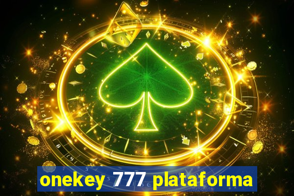 onekey 777 plataforma